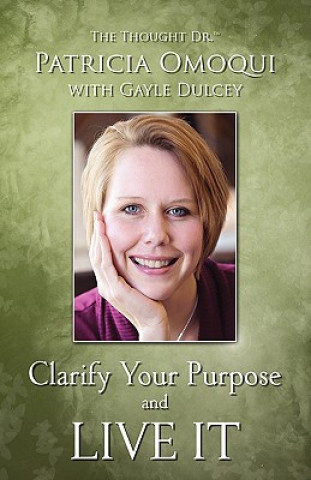 Book Clarify Your Purpose and Live It Patricia Omoqui