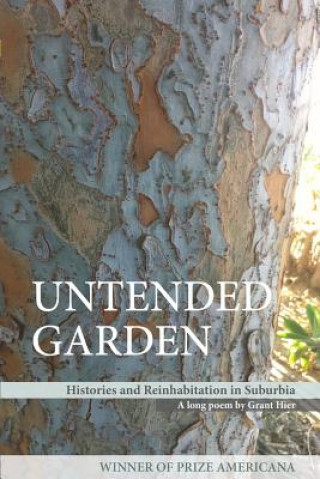 Kniha Untended Garden (Histories and Reinhabitation in Suburbia) Grant Hier