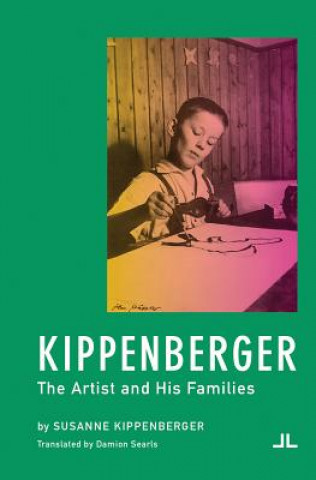 Buch Kippenberger - the Artist and His Families Susanne Kippenberger