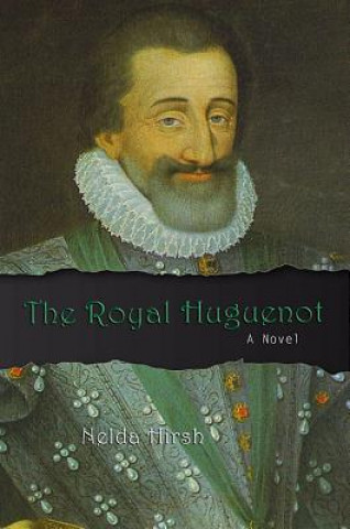 Könyv The Royal Huguenot Nelda Hirsh