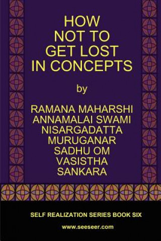 Carte How Not to Get Lost in Concepts Ramana Maharshi