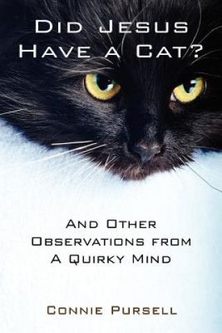 Libro Did Jesus Have a Cat?: And Other Observations from a Quirky Mind Connie Purcell