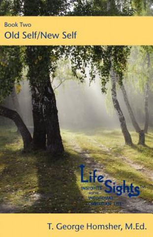 Kniha Lifesights: Book Two- Old Self / New Self T. George Homsher
