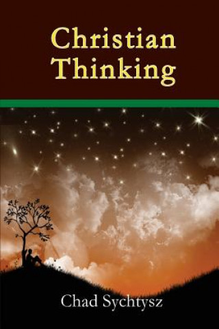 Livre Christian Thinking Chad Sychtysz