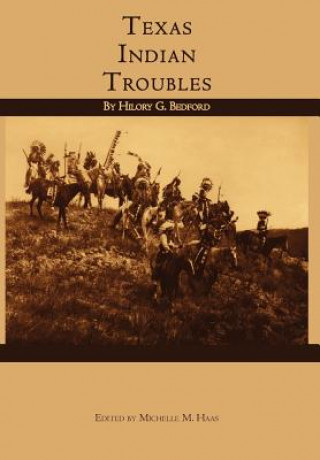 Kniha Texas Indian Troubles Hilory G. Bedford