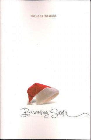 Kniha Becoming Santa Richard Robbins