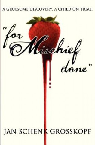 Книга "For Mischief Done" Jan Schenk Grosskopf