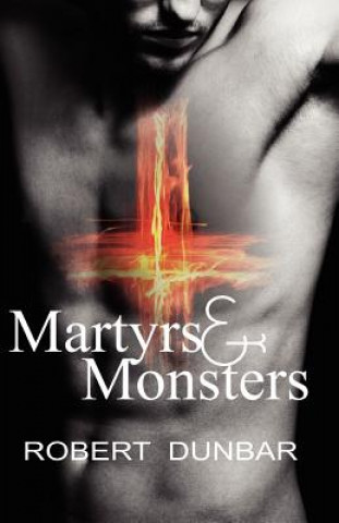 Könyv Martyrs & Monsters Robert Dunbar