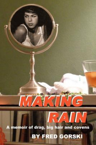 Knjiga Making Rain Fred Gorski