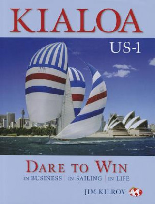 Kniha Kialoa Us-1 Dare to Win Jim Kilroy