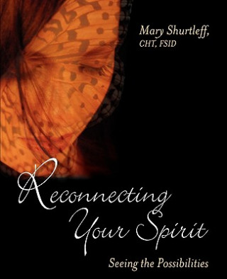 Книга Reconnecting Your Spirit Mary Shurtleff