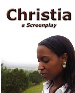 Carte Christia: A Screenplay Mark Robbins