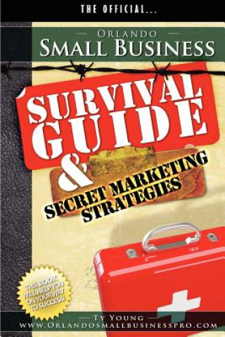 Knjiga Orlando Small Business Survival Guide and Secret Marketing Strategies Ty Young