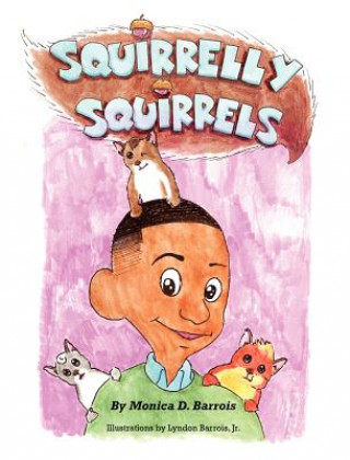 Kniha Squirrelly Squirrels Monica D. Barrois