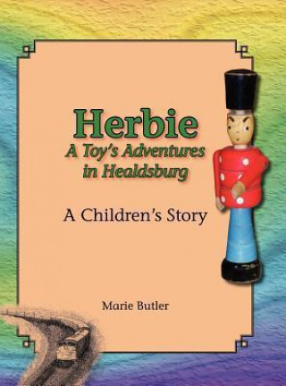 Kniha Herbie - A Toy's Adventures in Healdsburg Marie Butler