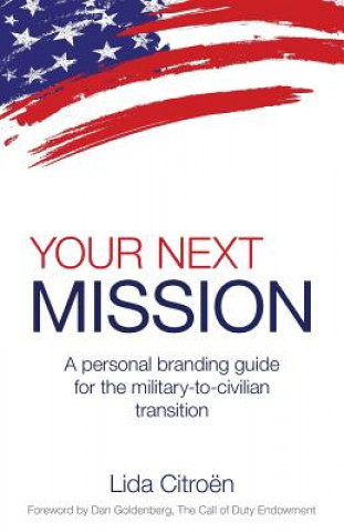 Könyv Your Next Mission: A Personal Branding Guide for the Military-To-Civilian Transition. Lida D. Citroen