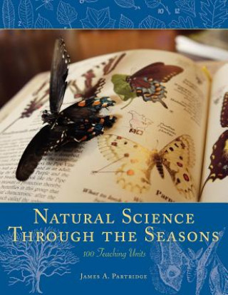 Carte Natural Science Through the Seasons: 100 Teaching Units James A. Partridge