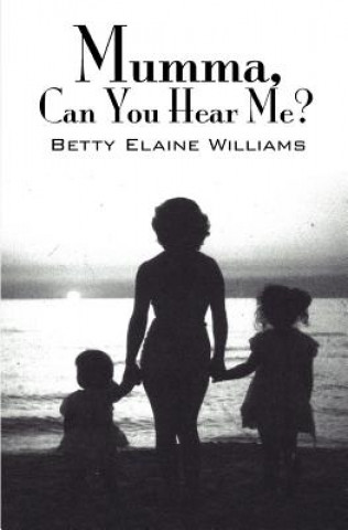 Knjiga Mumma, Can You Hear Me? Betty Williams