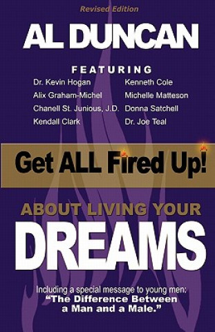 Knjiga Get All Fired Up! about Living Your Dreams (Revised Edition) Al Duncan