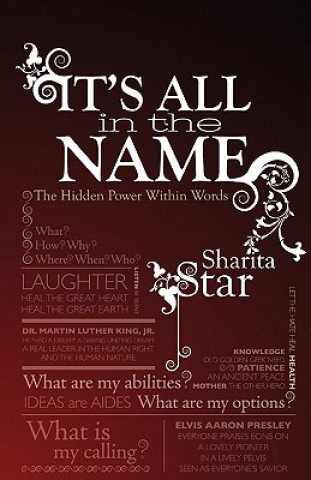 Kniha It's All in the Name: The Hidden Power Within Words Sharita Star