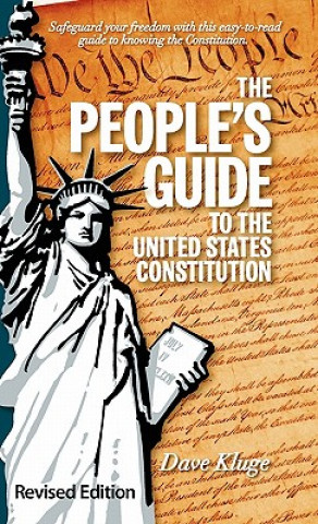 Carte The People's Guide to the United States Constitution, Revised Edition Dave Kluge