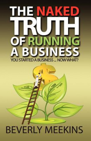 Książka The Naked Truth of Running a Business Beverly Meekins