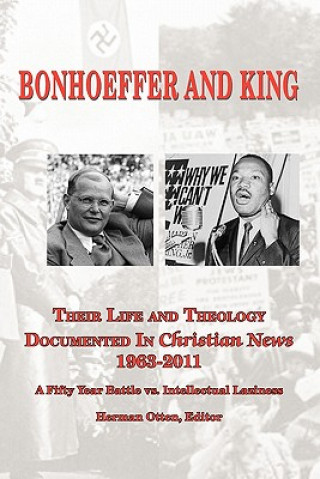 Book Bonhoeffer and King the Life and Theology Documented in Christian News 1963-2011 Herman J. Otten