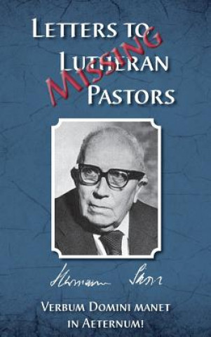 Carte Missing Letters to Lutheran Pastors, Hermann Sasse Herman J Otten