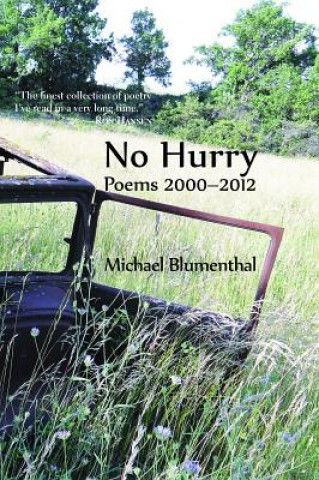 Carte No Hurry: Poems 2000-2012 Michael Blumenthal