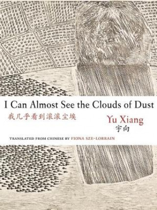 Könyv I Can Almost See the Clouds of Dust Yu Xiang