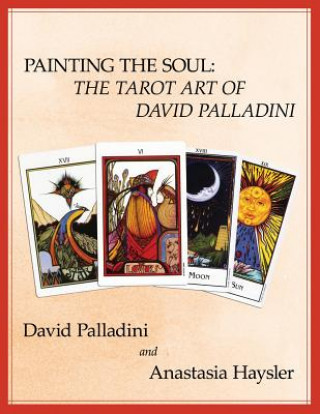 Kniha Painting the Soul: The Tarot Art of David Palladini David Palladini