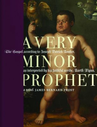 Book A Very Minor Prophet James Bernard Frost