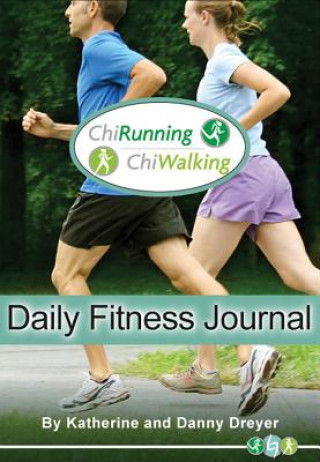 Книга ChiRunning/ChiWalking Daily Fitness Journal Katherine Dreyer