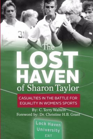 Carte The Lost Haven of Sharon Taylor: Casualties in the Battle for Gender Equality in Sports C. Terry Walters