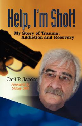 Knjiga Help, I'm Shot! Carl P. Jacobs