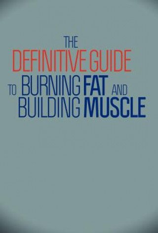 Książka The Definitive Guide to Burning Fat and Building Muscle Matt Furey