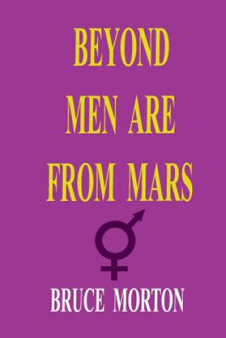 Kniha Beyond Men are from Mars Bruce Eldine Morton