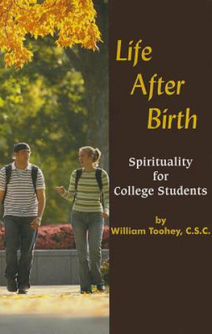 Kniha Life After Birth: Spirituality for College Students William Toohey