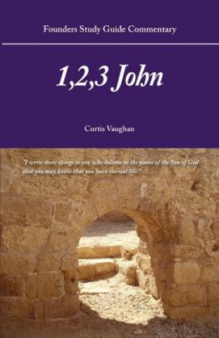 Knjiga Founders Study Guide Commentary: 1,2,3 John Curtis Vaughan