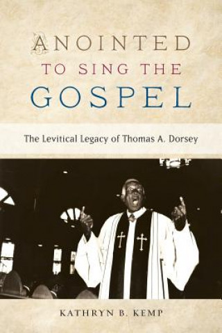 Könyv Anointed To Sing The Gospel Kathryn B Kemp