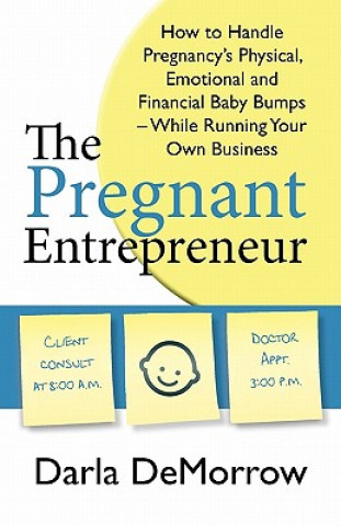 Kniha The Pregnant Entrepreneur Darla L. Demorrow