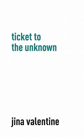 Buch Ticket to the Unknown Jina Valentine