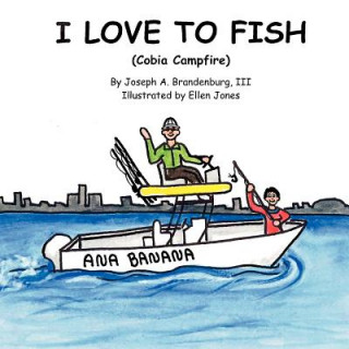 Knjiga I Love to Fish (Cobia Campfire) Joseph A. Brandenburg