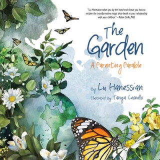 Carte The Garden: A Parenting Parable Lu Hanessian