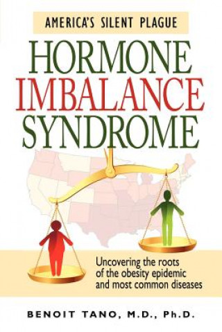 Kniha Hormone Imbalance Syndrome: America's Silent Plague Benoit Tano