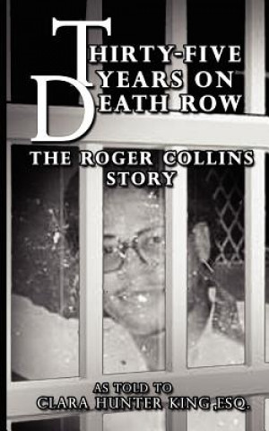 Könyv Thirty-Five Years on Death Row: The Roger Collins Story Clara Hunter-King