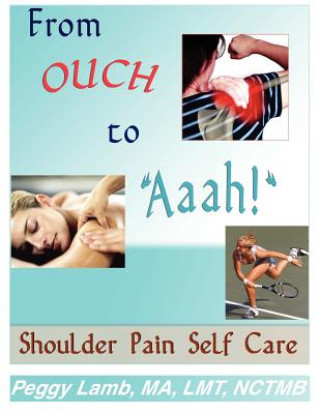 Könyv From Ouch to Aaah! Shoulder Pain Self Care Peggy Lamb