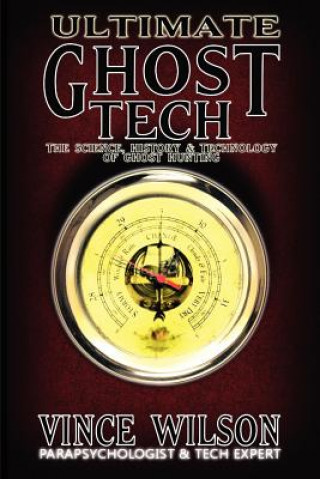 Knjiga Ultimate Ghost Tech Vince Wilson