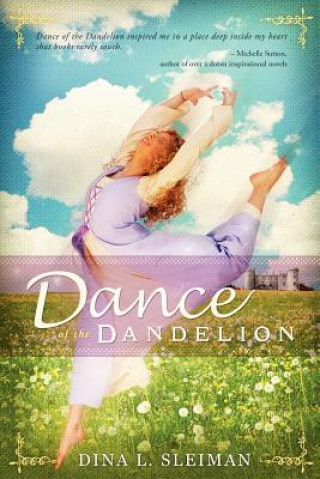 Книга Dance of the Dandelion Dina Sleiman