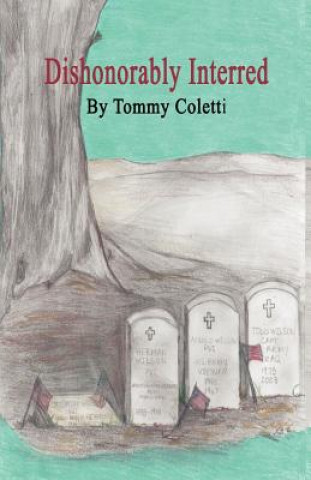 Kniha Dishonorably Interred Tommy Coletti